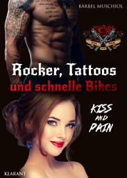 Icon image Rocker, Tattoos und schnelle Bikes. Kiss and Pain: Rockerroman