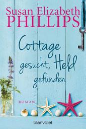 Icon image Cottage gesucht, Held gefunden: Roman