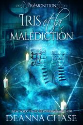 Icon image Iris et la malédiction (Prémonition, Tome 5)