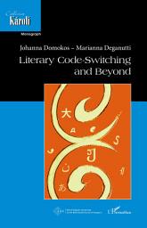 Icon image Literary Code-Switching and Beyond. With an Essay by Sabira Ståhlberg and an Interview with Mohcine Ait Ramdan