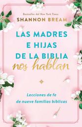 Icon image Madres e hijas de la Biblia hablan / The Mothers and Daughters of the Bible Speak