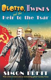 Icon image Blotto, Twinks and the Heir to the Tsar