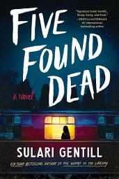 Icon image Five Found Dead: A Novel