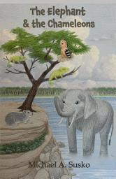 Icon image The Elephant and the Chameleons