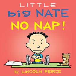 Icon image Little Big Nate: No Nap!