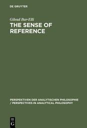 Icon image The Sense of Reference: Intentionality in Frege