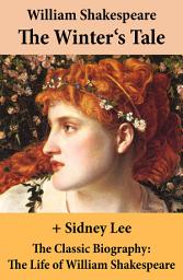 Icon image The Winter's Tale (The Unabridged Play) + The Classic Biography: The Life of William Shakespeare