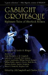 Icon image Gaslight Grotesque: Nightmare Tales of Sherlock Holmes