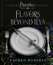 Icon image Flavors Beyond Ilya: The Official Powerless Cookbook