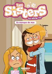 Icon image Les Sisters - La Série TV - Poche - tome 22: En manque de Max