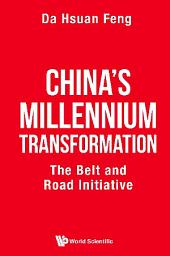 Icon image China's Millennium Transformation: The Belt and Road Initiative