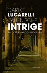 Icon image Italienische Intrige: Ein Commissario-De-Luca-Krimi