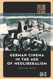 Icon image German Cinema in the Age of Neoliberalism