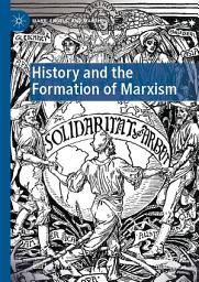 Icon image History and the Formation of Marxism