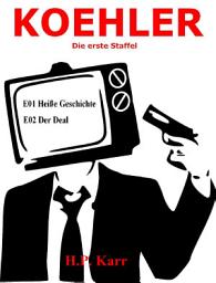 Icon image KOEHLER - Heiße Geschichte - Der Deal: Die erste Staffel