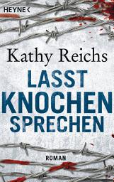 Icon image Lasst Knochen sprechen: Roman