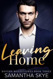 Icon image Leaving Home: A forbidden billionaire romance