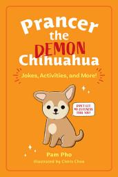 Icon image Prancer the Demon Chihuahua: Prancer the Demon Chihuahua