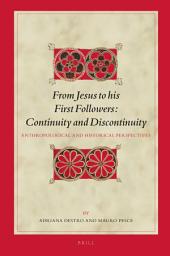 Icon image From Jesus to his First Followers: Continuity and Discontinuity: Anthropological and Historical Perspectives