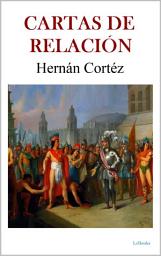 Icon image CARTAS DE RELACIÓN - Hernán Cortés