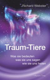 Icon image Traum-Tiere: Was sie bedeuten, was sie uns sagen, wie sie uns heilen