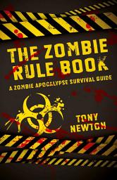Icon image Zombie Rule Book: A Zombie Apocalypse Survival Guide