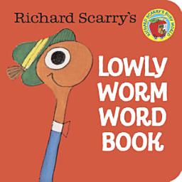 Icon image Richard Scarry's Lowly Worm Word Book