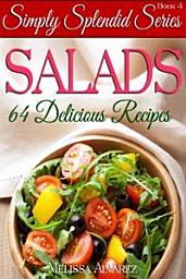Icon image Salads: 64 Delicious Recipes (Simply Splendid Series Book 4)