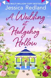 Icon image A Wedding at Hedgehog Hollow: A heartwarming read from MULTI-MILLION COPY BESTSELLER Jessica Redland