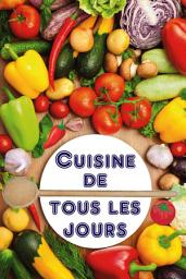 Icon image Cuisine de tous les jours: Que vais-je cuisiner aujourd'hui? - 100 délicieuses recettes Idées (Rapide et sain Cuisine)