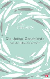 Icon image Die Jesus-Geschichte: wie die Bibel sie erzählt