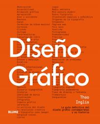 Icon image Diseño gráfico: La guía definitiva del diseño contemporáneo y su historia