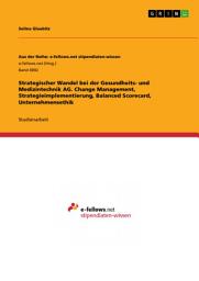 Icon image Strategischer Wandel bei der Gesundheits- und Medizintechnik AG. Change Management, Strategieimplementierung, Balanced Scorecard, Unternehmensethik
