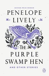 Icon image The Purple Swamp Hen and Other Stories