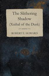 Icon image The Slithering Shadow (Xuthal of the Dusk)