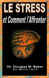 Icon image Le Stress et Comment l'Affronter