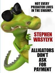 Icon image Alligators Don't Ask for Payment