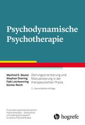 Icon image Psychodynamische Psychotherapie: Störungsorientierung und Manualisierung in der therapeutischen Praxis, Ausgabe 2