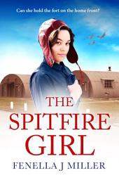 Icon image The Spitfire Girl: An absolutely heartwarming and emotional historical fiction story