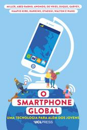 Icon image O Smartphone Global: Uma tecnologia para além dos jovens: A Portuguese Translation of The Global Smartphone
