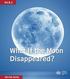 Icon image What If the Moon Disappeared?