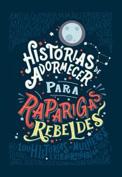 Icon image Histórias de adormecer para raparigas rebeldes (Raparigas Rebeldes 1)