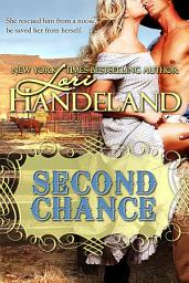 Icon image Second Chance: A Steamy Western Historical Romance