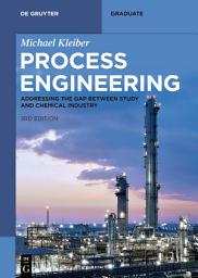 Icon image Process Engineering: Addressing the Gap between Study and Chemical Industry, Edition 3