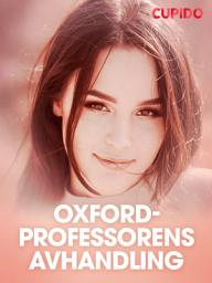 Icon image Oxford-professorens avhandling – erotisk novelle