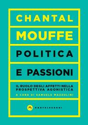Icon image Politica e passioni: Il ruolo degli affetti nella prospettiva agonistica