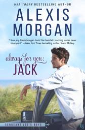 Icon image Always for You: Jack: A Sergeant Joe's Boys Novel