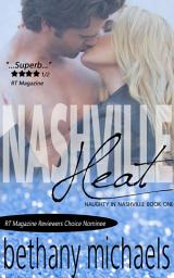 Icon image Nashville Heat: A Naughty in Nashville Steamy Romance