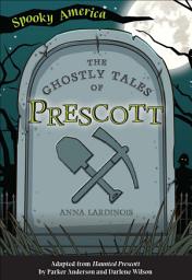 Icon image The Ghostly Tales of Prescott