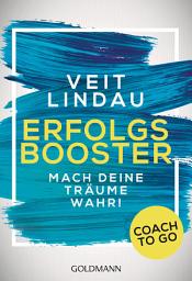 Icon image Coach to go Erfolgsbooster: Mach deine Träume wahr!